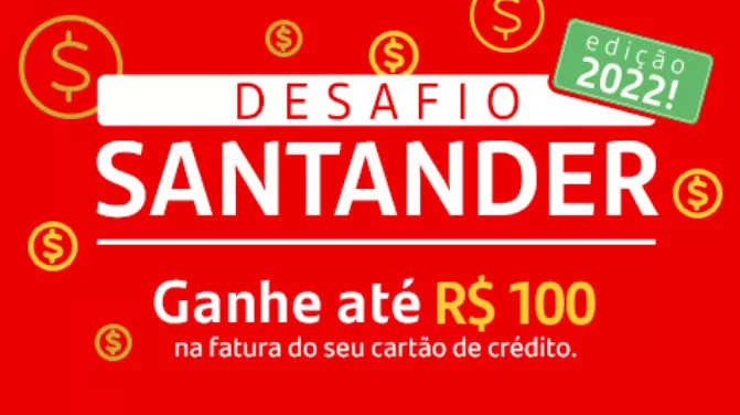 Desafio - Santander - Ganhe Até 100 Reais Na Fatura Do Cartão De Crédito